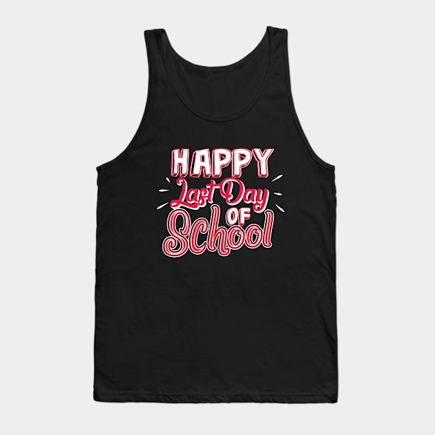 Happy Last Day Of School Teacher Retirement Gift Tank Top by adelinachiriac